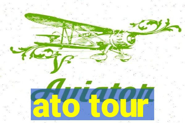 ato tour